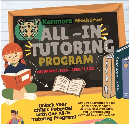 All in tutoring Kenmore Middle School ALL -IN TUTORINGPROGRAM DECEMBER 9, 2024 - APRIL 11, 2025